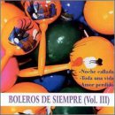 Boleros de Siempre, Vol. 3