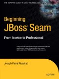 Beginning JBoss&reg; Seam: From Novice to Professional