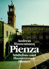 Pienza: Stadtebau und Humanismus (Romische Forschungen der Bibliotheca Hertziana)