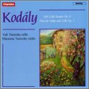 Kod&aacute;ly: Solo Cello Sonata, Op. 8; Duo for Violin and Cello, Op. 7