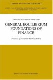 General Equilibrium Foundations of Finance: Structure of Incomplete Markets Models (Theory and Decision Library C:)