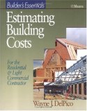 Builder's Essentials Estimating Building Costs: For The Residential & Light Commercial Contractor (Builder's Essentials)