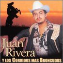Juan Rivera Y los Corridos Mas Broncudos
