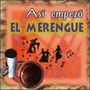 Asi Empezo: El Merengue