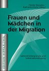 Frauen und Madchen in der Migration: Lebenshintergrunde und Lebensbewaltigung (Edition Hipparchia)