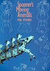 Spooner's Moving Animals or the Zoo of Tranquillity