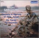 Szervanszky: Concerto in Memory of Attila J&oacute;zsef; Pieces