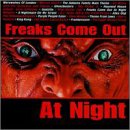 Freaks Come out at Night