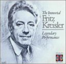 The Immortal Fritz Kreisler: Legendary Performances