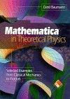 Mathematica(R) in Theoretical Physics: Selected Examples from Classical Mechanics to Fractals (TELOS)