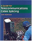 A Guide For Telecommunications Cable Splicing