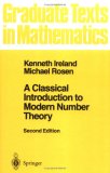 A Classical Introduction to Modern Number Theory (Graduate Texts in Mathematics)
