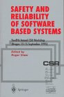Safety and Reliability of Software Based Systems: Twelfth Annual Csr Workshop (Bruges 12-15 September 1995)
