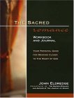 The Sacred Romance Workbook and Journal: Your Personal Guide for Drawing Closer to the Heart of God