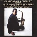 Cannonball Adderley Collection, Vol. 3: Jazz Workshop Revisited