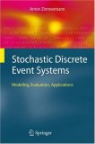 Stochastic Discrete Event Systems: Modeling, Evaluation, Applications