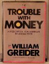 Trouble With Money (Larger Agenda Series)