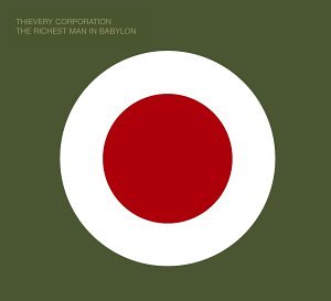 Thievery Corporation - Richest Man in Babylon - Zortam Music
