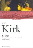El Mito/ the Myth: Su Significado Y Funciones En La Antiguedad Y Otras Culturas