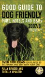 Good Guide to Dog Friendly Pubs, Hotels and B&Bs: 2007/8
