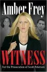 Witness: For the Prosecution of Scott Peterson