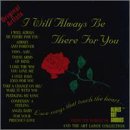 I Will Always Be There for You