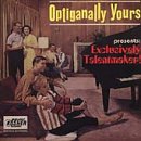 Optiganally Yours Presents: Exclusively Talentmaker