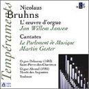 Bruhns: The Organ Works/Three Cantatas