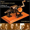 About a Hundred Years: A History of Sound Recording