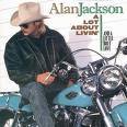 Alan Jackson: A Lot About Livin' and a Little 'Bout Love (Piano/ Vocal/ Guitar)