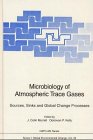 Microbiology of Atmospheric Trace Gases: Sources, Sinks and Global Change Processes (Nato a S I Series Series I, Global Environmental Change)
