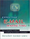 Effective E-Mail Marketing: The Complete Guide to Creating Successful Campaigns