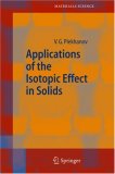 Applications of the Isotopic Effect in Solids (Springer Series in Materials Science)