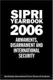 SIPRI Yearbook 2006: Armaments, Disarmament, and International Security (Sipri Yearbook)
