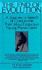 The End of Evolution: A Journey in Serach of Clues to the Third Mass Extinction Facing Planet Earth