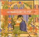 Le Manuscrit Du Puy - Les Premieres Polyphonies Francaises