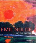 Emil Nolde und die S&uuml;dsee.