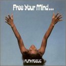 Free Your Mind...And Your Ass Will Follow