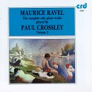 Ravel: The Complete Solo Piano Works, Vol. 2