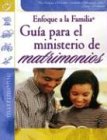 Guia Para el Ministerio de Matrimonios / Marriage Ministry Guide (Focus on the Family: Marriage)