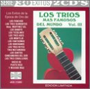 Los Trios Mas Famosos Del Mundo, Vol. 3: 30 Exitos