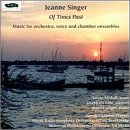 Of Times Past: Music for Orchestra, Voice &