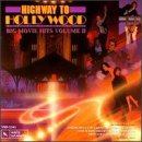Highway to Hollywood: Big Movie Hits, Vol. 2                                          H