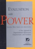 Evaluation with Power: A New Approach to Organizational Effectiveness, Empowerment, and Excellence (The Jossey-Bass Nonprofit and Public Management Series)