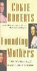 Founding Mothers : The Women Who Raised Our Nation