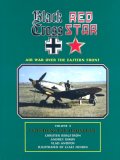 Black Cross Red Star: The Air War Over the Eastern Front