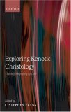 Exploring Kenotic Christology: The Self-Emptying of God