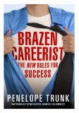 Brazen Careerist: The New Rules for Success