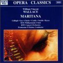 Wallace - Maritana / M. Cullagh &middot; L. Lee &middot; P.C. Clarke &middot; I. Caddy &middot; RTE Phil. &middot; O'Duinn