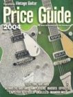 The Official Vintage Guitar  Magazine Price Guide, 2004 Edition: Electric and Acoustic Guitars * Amps * Basses * Effects * Lapsteels * Steels * Ukuleles ... Vintage Guitar Magazine Price Guide)